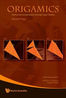 Origamics: Mathematical Explorations Through Paper Folding by Haga, Kazuo