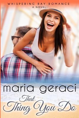 That Thing You Do by Geraci, Maria E.