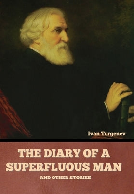 The Diary of a Superfluous Man and Other Stories by Turgenev, Ivan