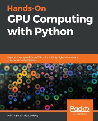 Hands-On GPU Computing with Python by Bandyopadhyay, Avimanyu