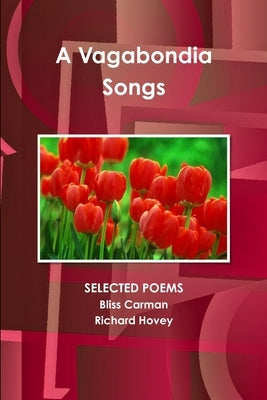 A Vagabondia Songs by Richard Hovey, Bliss Carman