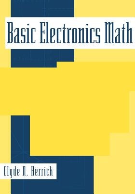 Basic Electronics Math by Herrick, Clyde