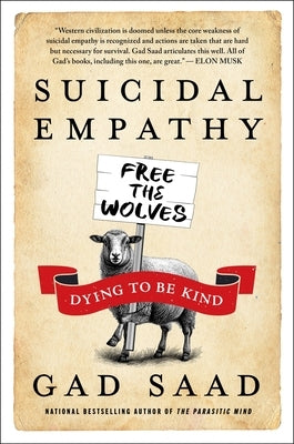 Suicidal Empathy: Dying to Be Kind by Saad, Gad