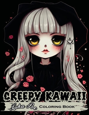 Creepy Kawaii Coloring Book: Enter a world where cute and creepy collide with the Creepy Kawaii Coloring Book by Poe, Luka