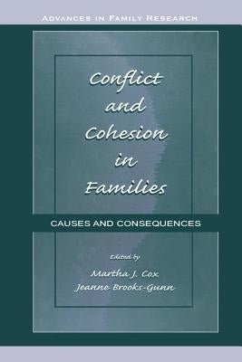 Conflict and Cohesion in Families: Causes and Consequences by Cox, Martha J.