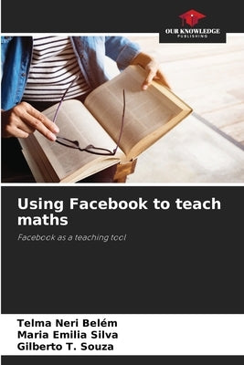 Using Facebook to teach maths by Belém, Telma Neri