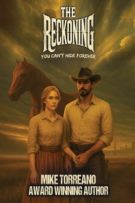 The Reckoning: You Can't Hide Forever by Torreano, Mike