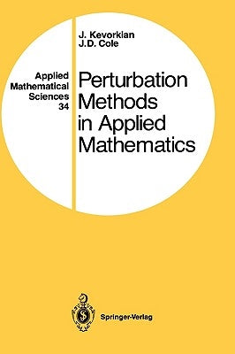 Perturbation Methods in Applied Mathematics by Kevorkian, J.