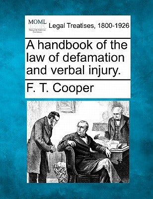 A Handbook of the Law of Defamation and Verbal Injury. by Cooper, F. T.