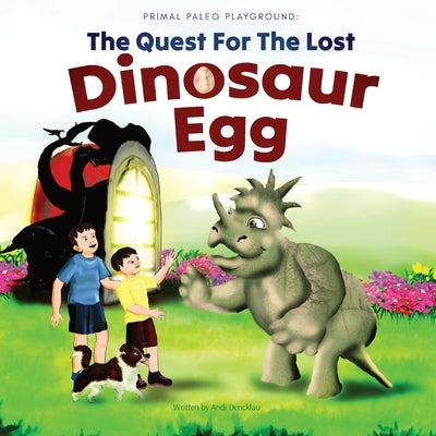 Primal Paleo Playground: The Quest for the Lost Dinosaur Egg by Dencklau, Andi