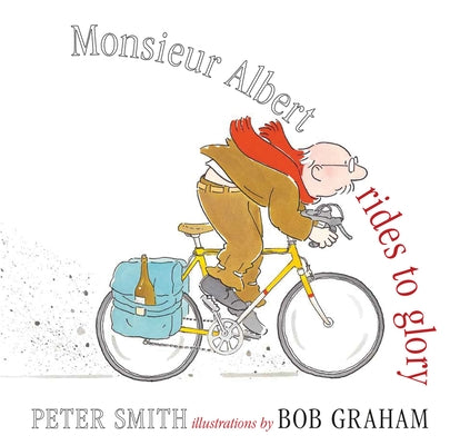 Monsieur Albert Rides to Glory by Smith, Peter