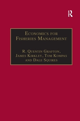 Economics for Fisheries Management by Grafton, R. Quentin