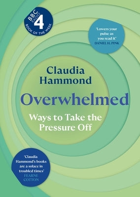 Overwhelmed: Ways to Take the Pressure Off by Hammond, Claudia