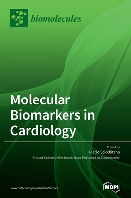 Molecular Biomarkers In Cardiology by Scicchitano, Pietro