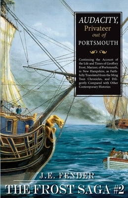 Audacity, Privateer Out of Portsmouth by Fender, J. E.