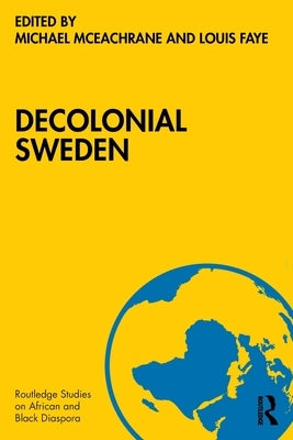 Decolonial Sweden by McEachrane, Michael