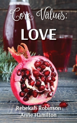 Core Values: Love by Robinson, Rebekah