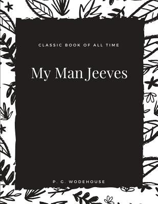 My Man Jeeves by Wodehouse, P. G.