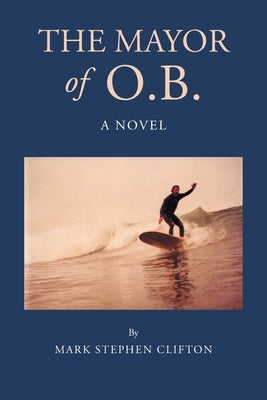 The Mayor of O.B. by Clifton, Mark Stephen