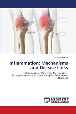 Inflammation: Mechanisms and Disease Links by El-Banna, Mona