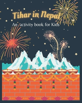 Tihar in Nepal: Dipawali for kids activity book; Activity book for family; Know your culture by Generis, Sui