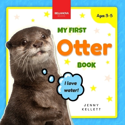 My First Otter Book: Fun Facts and Activities About Otters for Kids 3-5 by Kellett, Jenny