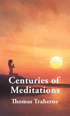 Centuries of Meditations HARDCOVER by Thomas Traherne