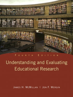 Understanding and Evaluating Educational Research by McMillan, James