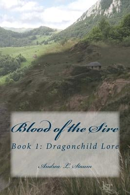 Blood of the Sire by Staum, Andrea L.