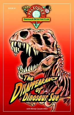 The Disappearance of Dinosaur Sue(r) by Paleojoe