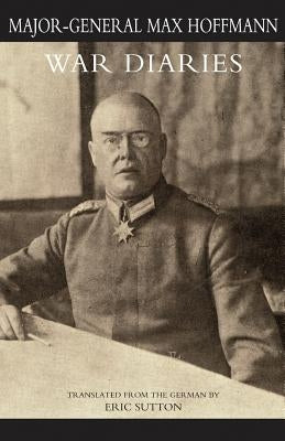 WAR DIARIES and other papers Volume Two by Hoffmann, Major General Max