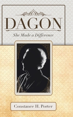 Dagon: She Made a Difference by Porter, Constance H.