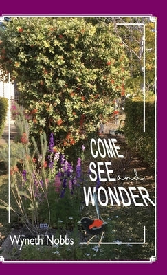 Come See and Wonder by Nobbs, Wyneth