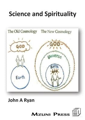 Science and Spirituality by Ryan, John a.