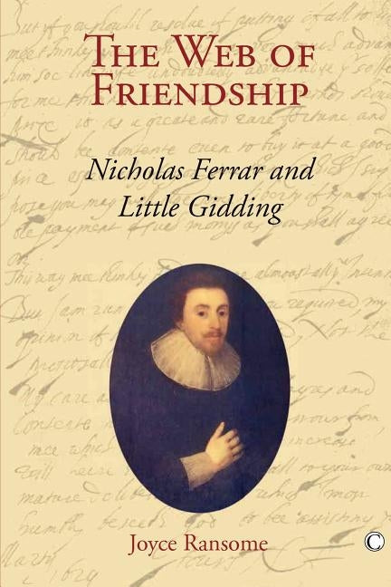 The Web of Friendship: Nicholas Ferrar and Little Gidding by Ransome, Joyce