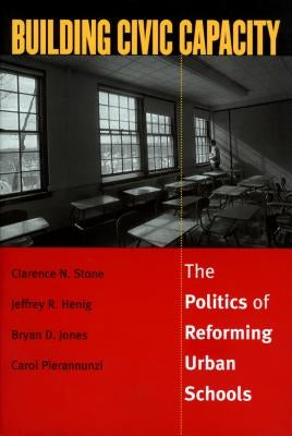 Building Civic Capacity by Stone, Clarence N.