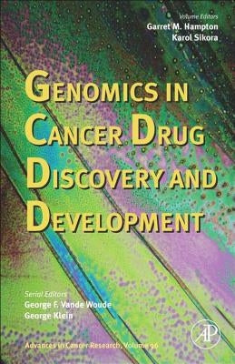 Advances in Cancer Research: Genomics in Cancer Drug Discovery and Development Volume 96 by Vande Woude, George F.