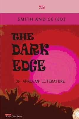 The Dark Edge of African Literature by Ce, Chin