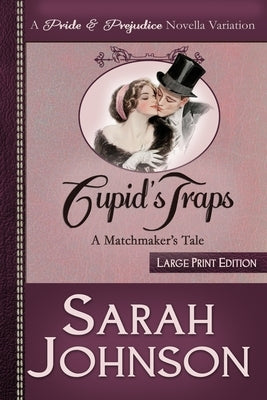 Cupid's Traps: A Matchmaker's Tale by Johnson, Sarah