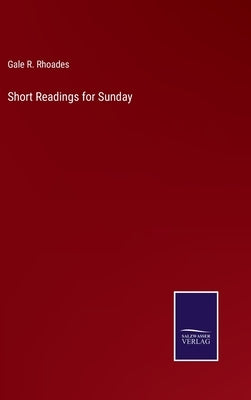 Short Readings for Sunday by Rhoades, Gale R.