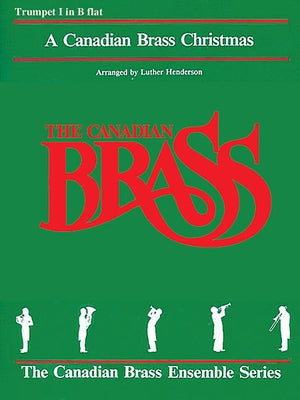 The Canadian Brass Christmas: 1st Trumpet by Hal Leonard Corp