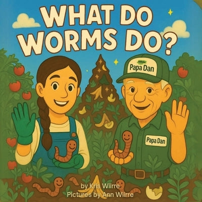 What Do Worms Do? by Wiirre, Kris
