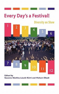 Every Day's a Festival!: Diversity on Show by K. Chler, Susanne