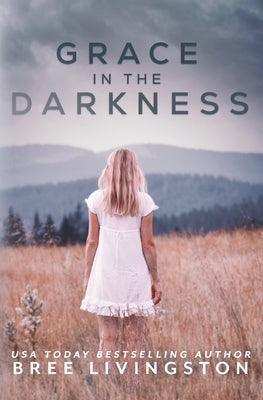 Grace in the Darkness by Livingston, Bree