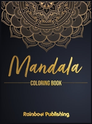 Mandala Coloring Book: A Mindfulness coloring book for adults with relaxing patterns by Publishing, Rainbow