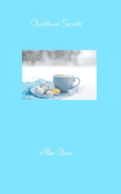 Christmas Secrets by Stone, Alex