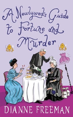 A Newlywed's Guide to Fortune and Murder by Freeman, Dianne