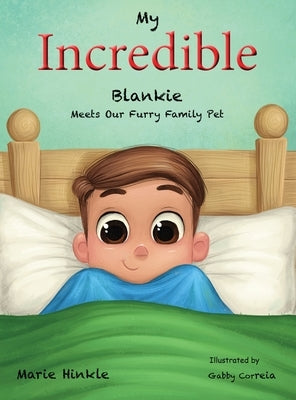 My Incredible Blankie Meets Our Furry Family Pet by Hinkle, Marie