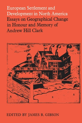 European Settlement and Development in North America by Gibson, James R.