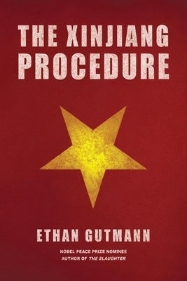 The Xinjiang Procedure by Gutmann, Ethan